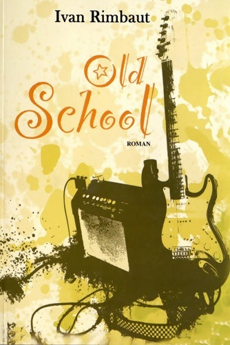 Livrenpoche : Old school - Ivan Rimbaut - Livre