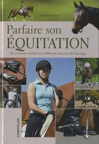 Livrenpoche : Parfaire son équitation - Gabriele Metz - Livre