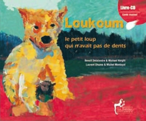 Livrenpoche : Loukoum, le petit loup qui n'avait pas de dents - Benoît Delalandre - Livre