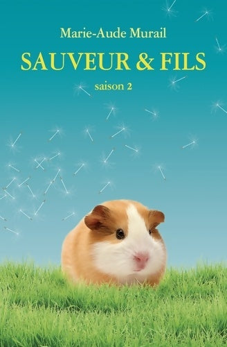 Sauveur & fils saison 2 - Marie-Aude Murail - Livre