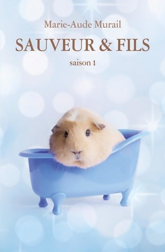 Livrenpoche : Sauveur & fils saison 1 - Marie-Aude Murail - Livre