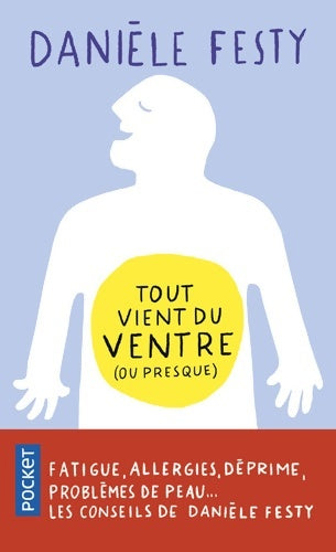 Livrenpoche : Tout vient du ventre (ou presque) - Danièle Festy - Livre