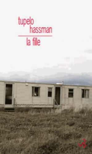 Livrenpoche : La fille - Tupelo Hassman - Livre