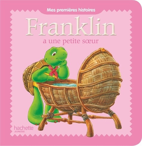 Franklin a une petite soeur - Hachette Jeunesse - Livre