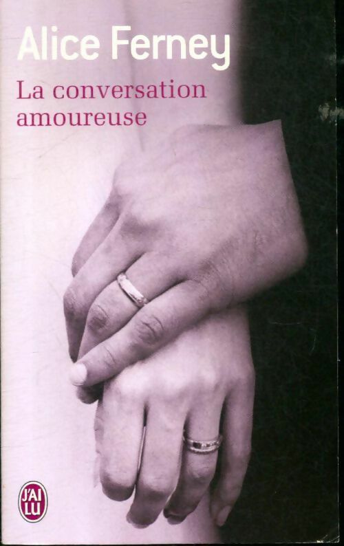 Livrenpoche : La conversation amoureuse - Alice Ferney - Livre