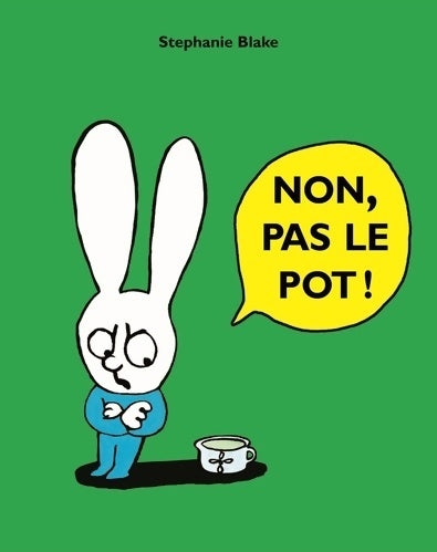 Non pas le pot ! - Stéphanie Blake - Livre