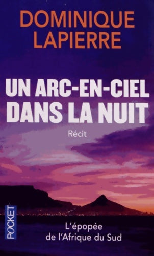 Livrenpoche : Un arc-en-ciel dans la nuit - Dominique Lapierre - Livre