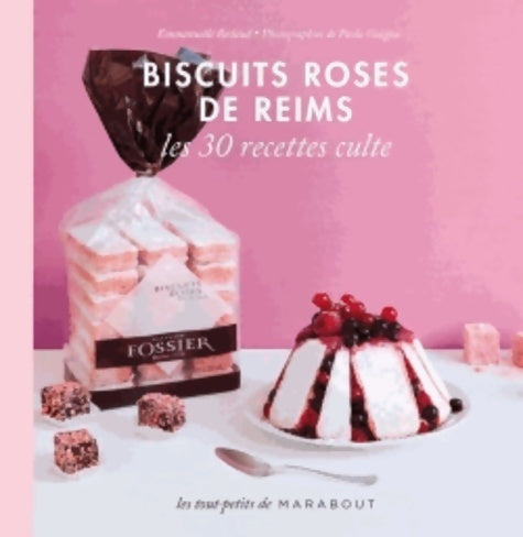 Livrenpoche : Biscuit rose de Reims. Les 30 recettes cultes - Emmanuelle redaud - Livre