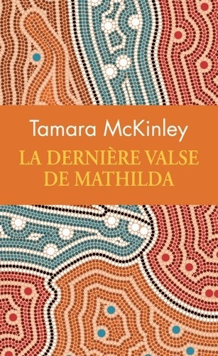 Livrenpoche : La dernière valse de Mathilda - Tamara McKinley - Livre
