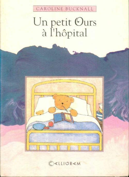 Livrenpoche : Un petit ours à l'hôpital - Caroline Bucknall - Livre