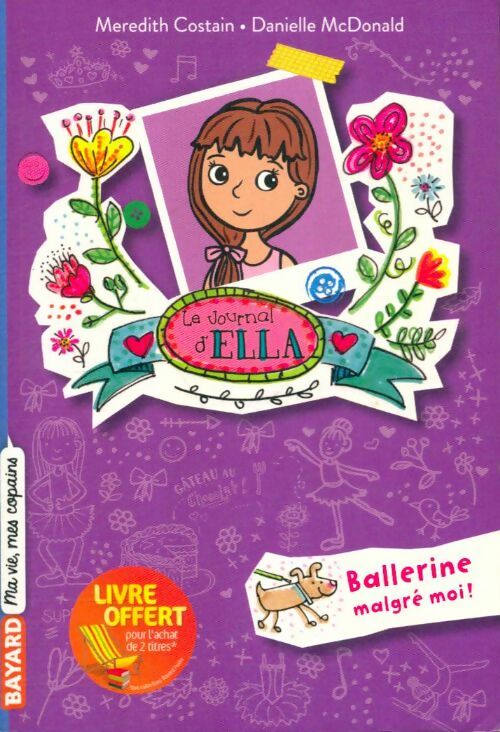 Livrenpoche : Le journal d'Ella Tome II : Ballerine malgré moi ! - Meredith Costain - Livre