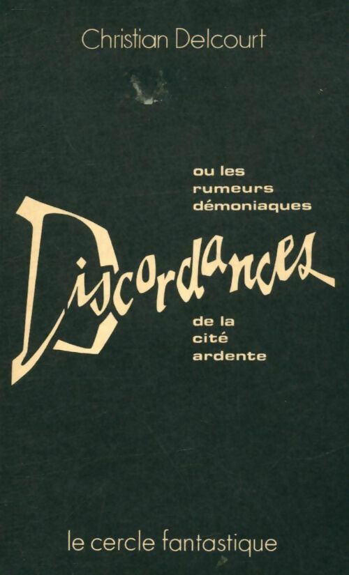 Livrenpoche : Discordances ou les rumeurs démoniaques de la cité ardente - Christian Delcourt - Livre