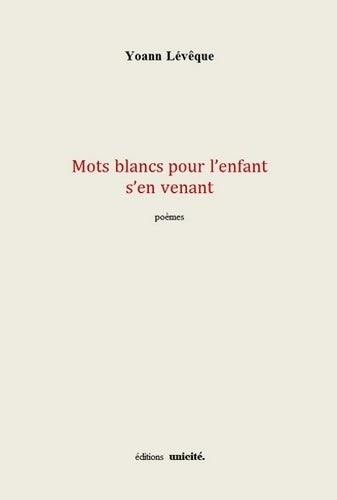 Livrenpoche : Mots blancs pour l'enfant s'en venant - Yoann Lévêque - Livre