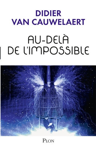 Livrenpoche : Au-delà de l'impossible. L'extraordinaire au service de la science - Didier Van Cauwelaert - Livre