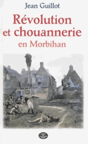 Livrenpoche : Révolution et chouannerie en Morbihan (1798-1804) - Guillot - Livre