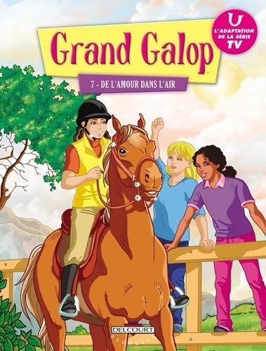 Grand galop Tome VII : De l'amour dans l'air - Marathon Média - Livre