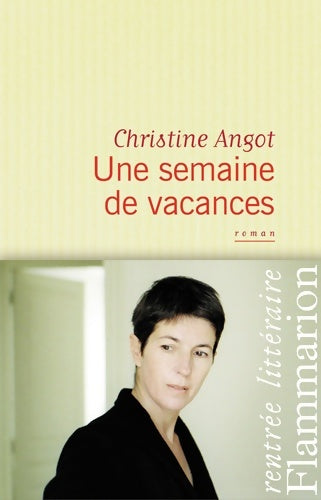 Livrenpoche : Une semaines de vacances - Christine Angot - Livre