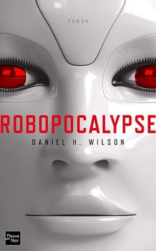 Livrenpoche : Robopocalypse - Daniel H. Wilson - Livre
