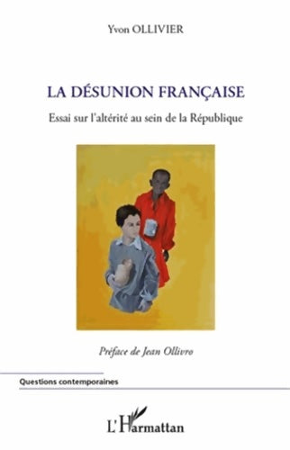 Livrenpoche : La désunion française. Essai sur l'altérité au sein de la république - Yvon Ollivier - Livre
