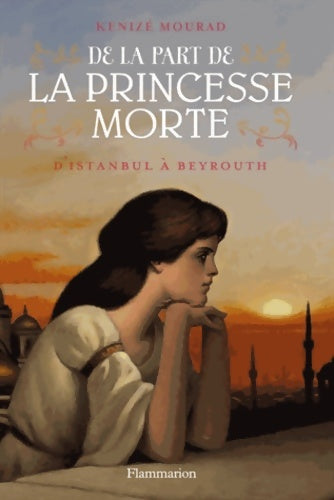 Livrenpoche : De la part de la princesse morte - Kénizé Mourad - Livre