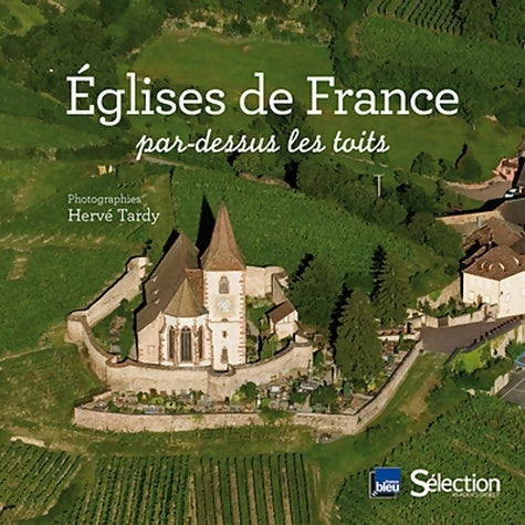 Livrenpoche : Eglises de France par-dessus les toits - Hervé Tardy - Livre