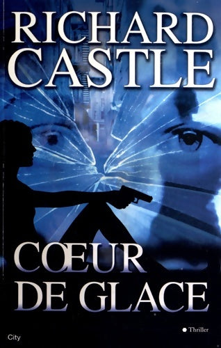Livrenpoche : Coeur de glace - Richard Castle - Livre