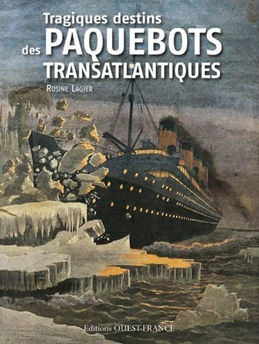 Livrenpoche : Tragiques destins des paquebots transatlantiques - Rosine Lagier - Livre