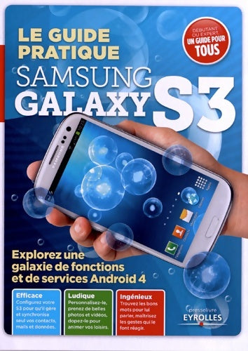 Le guide pratique Samsung Galaxy s3 - Collectif -  Eyrolles GF - Livre