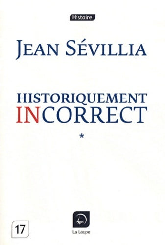 Livrenpoche : Historiquement incorrect Tome I - Jean Sévillia - Livre