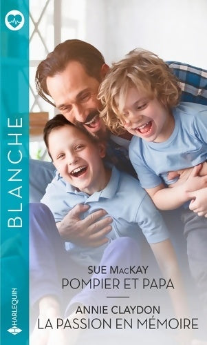Livrenpoche : Pompier et papa / La passion en mémoire - Sue Mackay - Livre