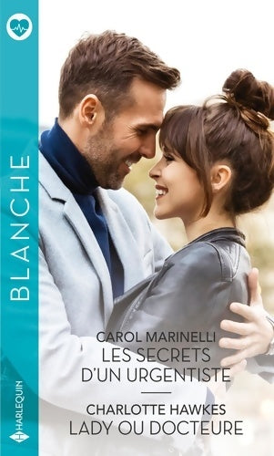 Livrenpoche : Les secrets d'un urgentiste / Lady ou docteure - Carol Marinelli - Livre