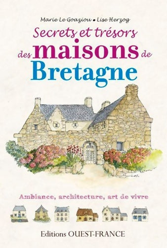 Livrenpoche : Secrets et trésors des maisons de Bretagne - Marie Le Goaziou - Livre