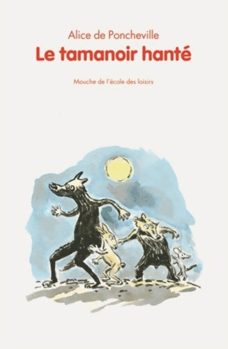Livrenpoche : Le tamanoir hanté - Alice De Poncheville - Livre