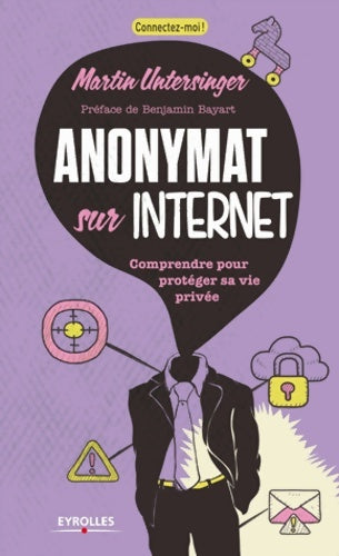 Livrenpoche : Anonymat sur l'internet. Comprendre pour protéger sa vie privée - Martin Untersinger - Livre