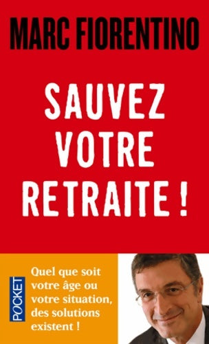 Livrenpoche : Sauvez votre retraite ! - Marc Fiorentino - Livre