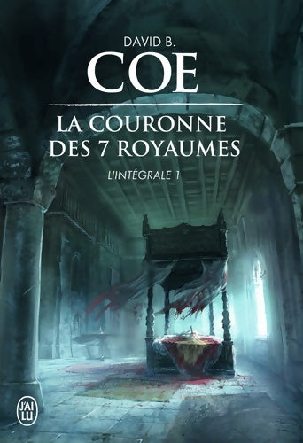 Livrenpoche : La couronne des 7 royaumes. L'intégrale Tome I  - David B. Coe - Livre