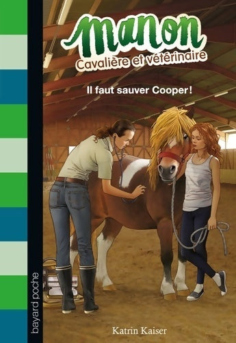 Livrenpoche : Manon, cavalière et vétérinaire Tome I : Il faut sauver Cooper - Katrin Kaiser - Livre