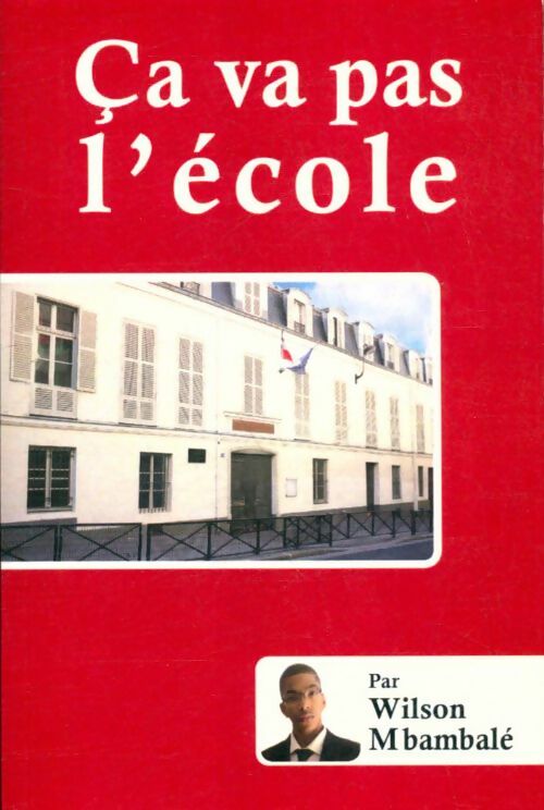 Livrenpoche : Ca va pas l'école - Wilson Mbambalé - Livre