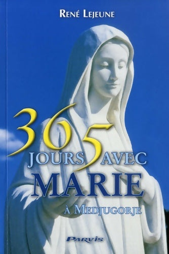 365 jours avec Marie - René Lejeune - Livre