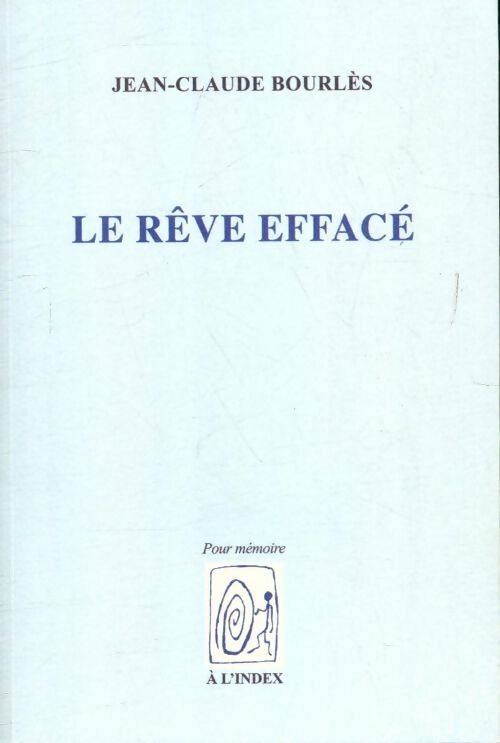 Le rêve effacé - Jean-Claude Bourlès - Livre