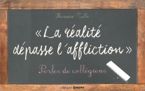 Livrenpoche : La réalité dépasse l'affliction - Romain Tello - Livre