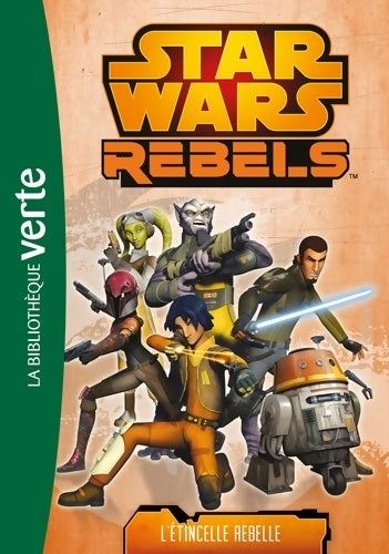 Livrenpoche : Star Wars rebels Tome II : L'étincelle rebelle - Collectif - Livre