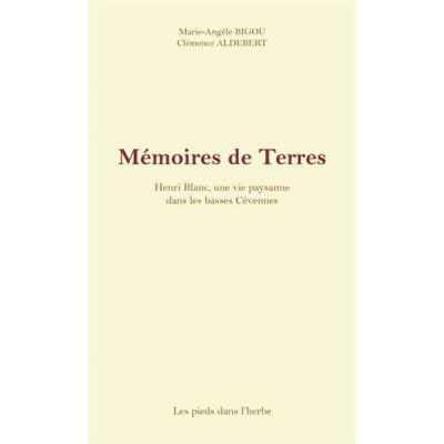 Livrenpoche : Mémoires de terres. Henri blanc, une vie paysanne dans les basses cévennes - Marie-Angèle Bigou - Livre