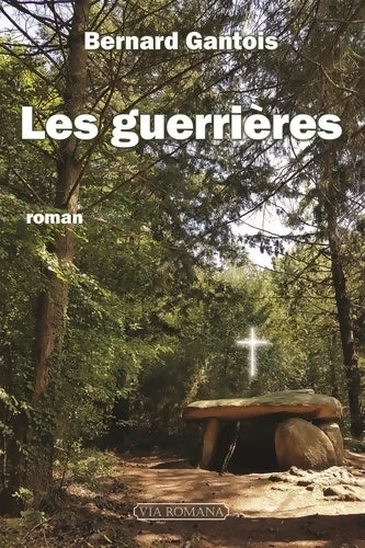 Les guerrières - Bernard Gantois - Livre