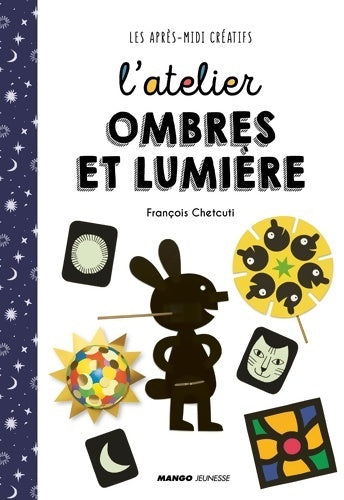 Livrenpoche : L'atelier ombres et lumière - François Chetcuti - Livre