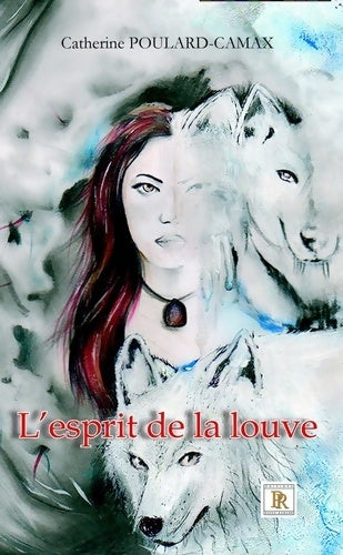 Livrenpoche : L'esprit de la louve - Catherine Poulard-camax - Livre