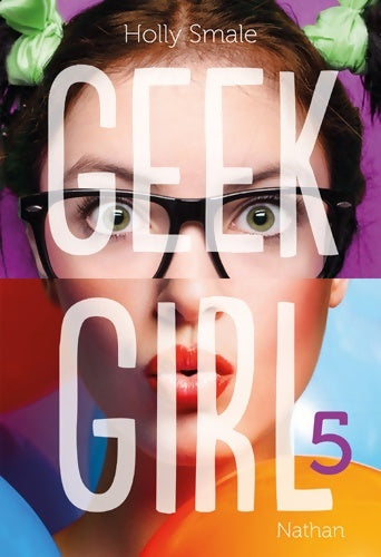 Livrenpoche : Geek girl Tome V - Holly Smale - Livre