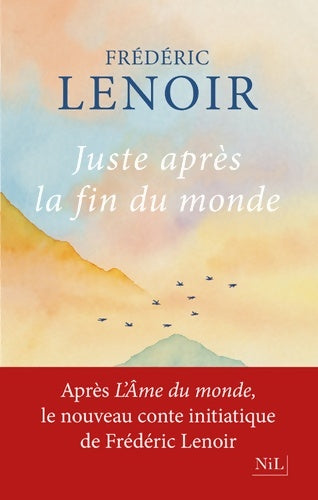 Livrenpoche : Juste après la fin du monde - Frédéric Lenoir - Livre