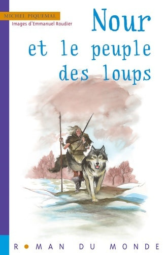 Livrenpoche : Nour et le peuple des loups - Michel Piquemal - Livre