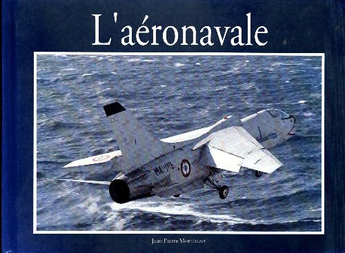 Livrenpoche : L'aéronavale - Jean-Pierre Montbazet - Livre